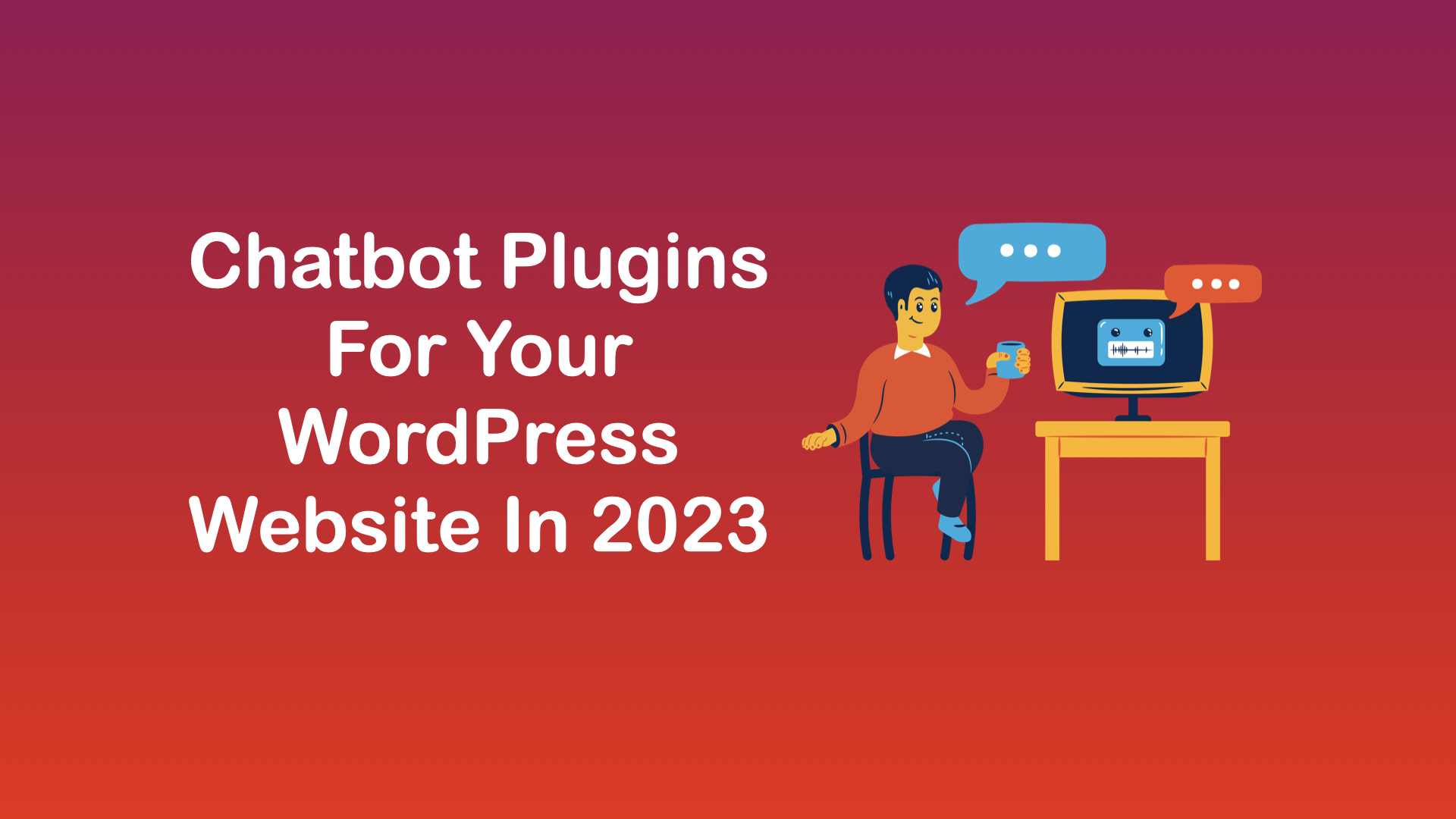 10 Best WordPress Chatbot Plugins For Your Website In 2023 USA why-are-chatbots-becoming-so-popular